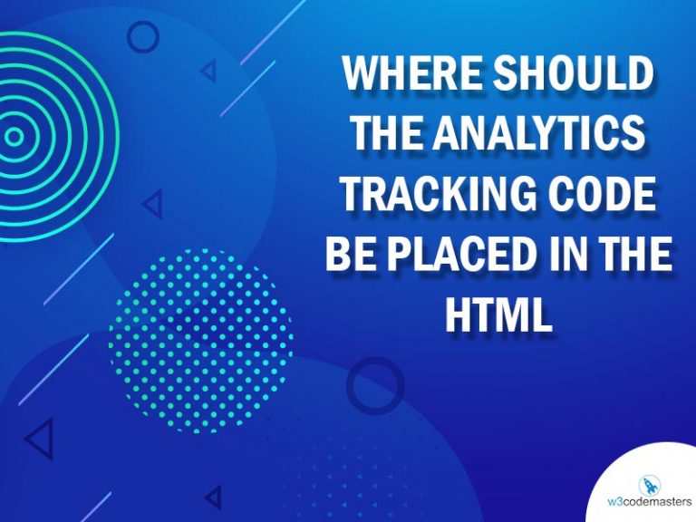 Where Should The Analytics Tracking Code Be Placed In The HTML