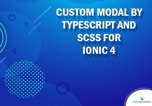 Custom Modal By Typescript And Scss for Ionic 4
